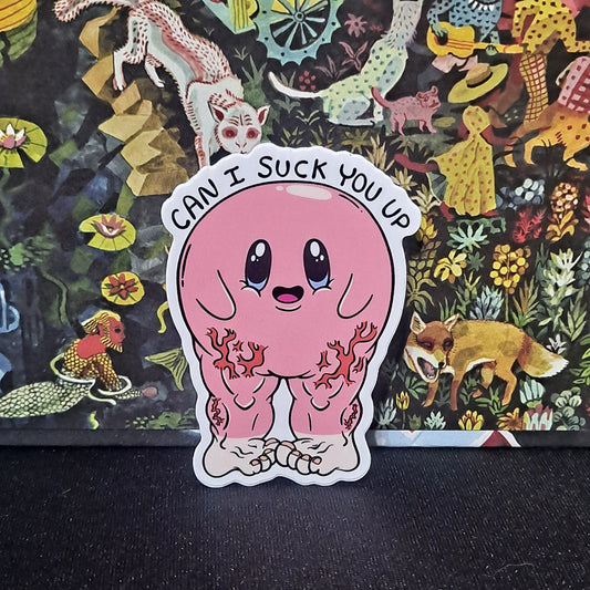 Can I suck you up?